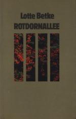 Lotte Betke: Rotdornallee - Eine junge L Lotte Betke: Rotdornallee - Eine junge L