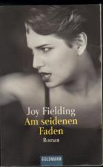 Joy Fielding: Am seidenen Faden