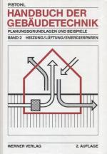 Handbuch der Gebäudetechnik. Planungsgrundlagen und Beispiele, Band 2: Heizung, Lüftung, Energiesparen (Mit 1135 Abbildungen und 363 Tabellen)