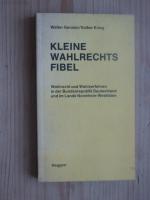 Kleine Wahlrechtsfibel - Wahlrecht und Wahlverfahren in der BRD und im Lande NRW