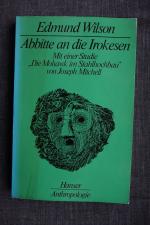 Abbitte an die Irokesen. Mit einer Studie "Die Mohawks im Stahlhochbau" von Joseph Mitchell = Hanser Anthropologie