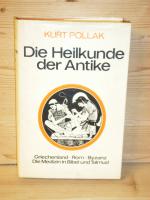 "die heilkunde der antike" griechenland - rom - byzanz - die medizin in bibel und talmud