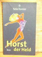 Matthias Praxenthaler: "Horst der Held" Matthias Praxenthaler: "Horst der Held"