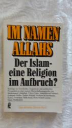 Im Namen Allahs - Der Islam-eine Religion im Aufbruch?