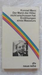 Der Mann der Hitler nicht erschossen hat - Erzählungen eines Masseurs