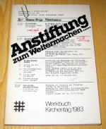 Anstiftung zum Weitermachen. Werkbuch Kirchentag 1983