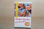 Molke-Drinks: 101 Rezepte: himmlisch, erfrischend, lecker