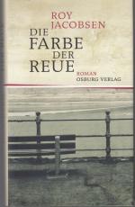 Roy Jacobsen: Die Farbe der Reue
