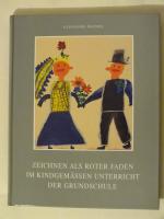 Zeichnen als roter Faden im kindgemässen Unterricht der Grundschule