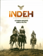 Indeh: A Story Of The Apache Wars HC signed by Ethan Hawke und Greg Ruth