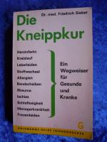 "Die Kneippkur – Ein Wegweiser für Gesunde und Kranke"