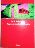 D.B. Blettenberg: Agaven sterben einsam D.B. Blettenberg: Agaven sterben einsam