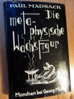 Die metaphysische Wachsfigur oder Auf Geisterfang mit Sir Arthur Conan Doyle. Ein magische Groteske. Mit zweiunddreißig Zeichnungen von Alfred Kubin