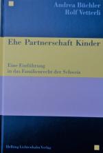 Ehe Partnerschaft Kinder - Eine Einführung in das Familienrecht der Schweiz