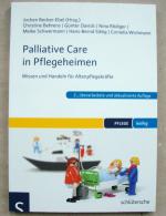 Palliative Care in Pflegeheimen - Wissen und Handeln für Altenpflegekräfte