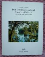 Der Internationalpark Unteres Odertal • Ein Werk- und Wanderbuch zwischen Hohensaaten und Stettin