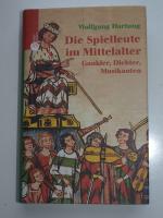 Die Spielleute im Mittelalter. Gaukler, Dichter, Musikanten