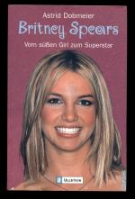 Britney Spears /  Vom süßen Girl zum Superstar