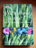 Roy Lancaster: Was pflanze ich wo? - Für