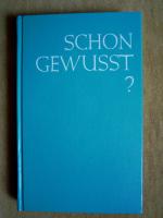 "Schon gewußt ? - Wissenswertes, Merkwürdiges und Kurioses aus 250 Sachgebie..."