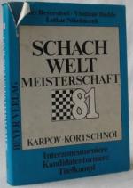 Schachweltmeisterschaft 81 Karpov - Kortschnoi (Interzonenturniere - Kandidatenturniere - Titelkampf).