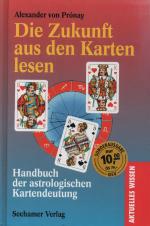 Die Zukunft aus den Karten lesen - Handbuch der astrologischen Kartendeutung