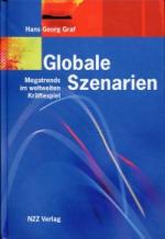 Globale Szenarien., Megatrends im weltweiten Kräftespiel.