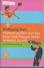 Wolfgang Hars: Männer wollen nur das Ein Wolfgang Hars: Männer wollen nur das Ein