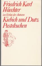 Waechter, Friedrich Karl: Kiebich und Du