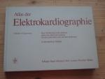 Atlas der Elektrokardiographie: Eine Einführung in die moderne elektrische Herzuntersuchung für den praktischen Arzt und den Studenten