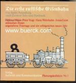 Die erste russische Eisenbahn von Sankt Petersburg nach Zarskoe Selo und Pawlowsk. Mit schwarz-weiß-Abbildungen.