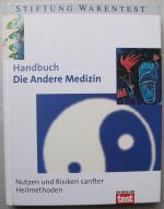 Handbuch Die Andere Medizin Nutzen und Risiken sanfter Heilmethoden (Ausgabe von 1996)