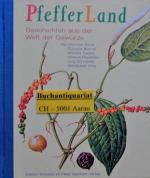 Pfefferland - Geschichten aus der Welt der Gewürze