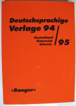 Deutschsprachige Verlage 94/95, Deutschland - Österreich - Schweiz sowie Anschriften weiterer ausländischer Verlage mit deutschen Auslieferungen