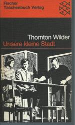 Thornton Wilder: Unsere kleine Stadt - S Thornton Wilder: Unsere kleine Stadt - S