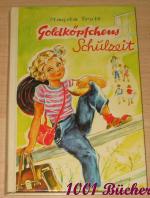 Magda Trott: Goldköpfchens Schulzeit -- 