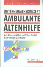 Unternehmenskonzept: Ambulante Altenhilfe