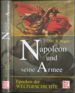 Napoleon und seine Armee: Epochen der Weltgeschichte