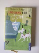 Und dann kam Luna - Mehr als eine Hundegeschichte