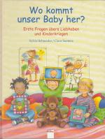 Wo kommt unser Baby her? - Erste Fragen übers Liebhaben und Kinderkriegen