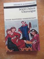 5000 Jahre Chirurgie - Magie, Handwerk, Wissenschaft - Band 253