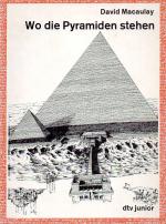 David Macaulay: Wo die Pyramiden stehen