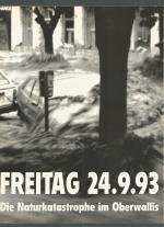 Freitag 24.9.93. Die Naturkatastrophe im Oberwallis