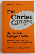 Ein Christ, der in den Spiegel blickt. Gereimte Denkanstöße für christliche Zeitgenossen