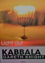 Licht auf Kabbala - Die Schlüssel zum Verständnis der Hermetischen Kabbala