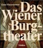 Ernst Haeusserman: Das Wiener Burgtheate Ernst Haeusserman: Das Wiener Burgtheate