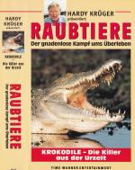 Raubtiere -Der gnadenlose Kampf ums Überleben- Krokodile >Die Killer aus der Urzeit<