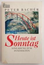 Peter Bachér: Heute ist Sonntag. Einladu Peter Bachér: Heute ist Sonntag. Einladu