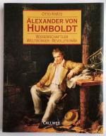 Alexander von Humboldt - Wissenschaftler, Weltbürger, Revolutionär