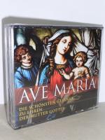 Ave Maria. - Die schönsten Gesänge zu Ehren der Mutter Gottes.